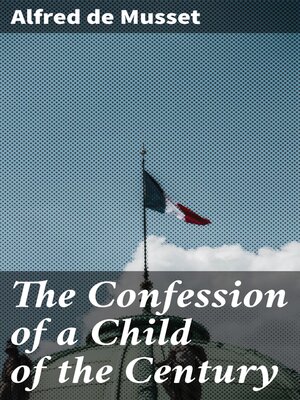 cover image of The Confession of a Child of the Century